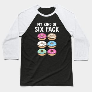 My Kind Of Six Pack Baseball T-Shirt